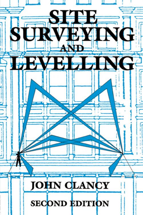 Cover of the book Site Surveying and Levelling by John Clancy, CRC Press