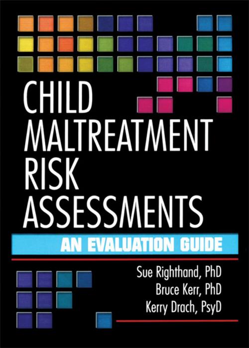 Cover of the book Child Maltreatment Risk Assessments by Sue Righthand, Bruce B Kerr, Kerry Drach, Taylor and Francis