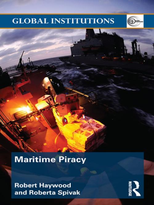 Cover of the book Maritime Piracy by Robert Haywood, Roberta Spivak, Taylor and Francis