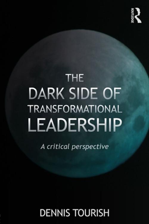 Cover of the book The Dark Side of Transformational Leadership by Dennis Tourish, Taylor and Francis