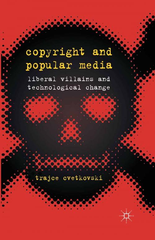 Cover of the book Copyright and Popular Media by T. Cvetkovski, Palgrave Macmillan UK