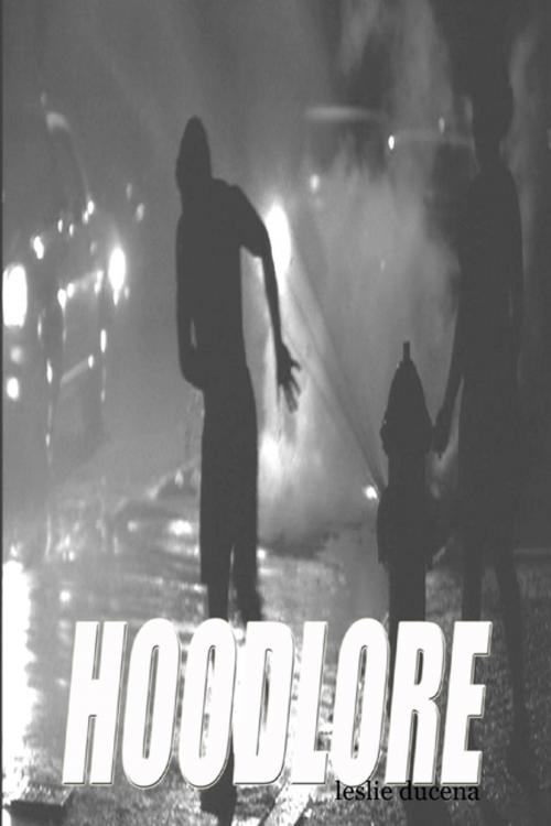 Cover of the book Hoodlore by Leslie Ducena, Lulu.com