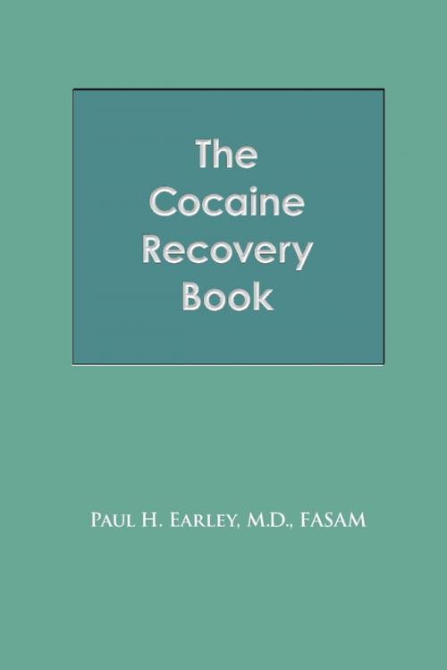 Cover of the book The Cocaine Recovery Book by Paul H. Earley, M.D., FASAM, Lulu.com