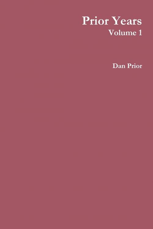 Cover of the book Prior Years : Volume 1 by Dan Prior, Lulu.com