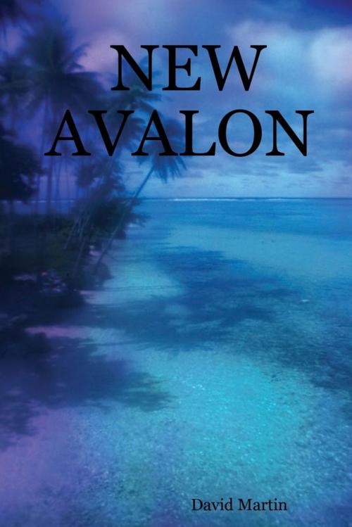 Cover of the book New Avalon by David Martin, Lulu.com