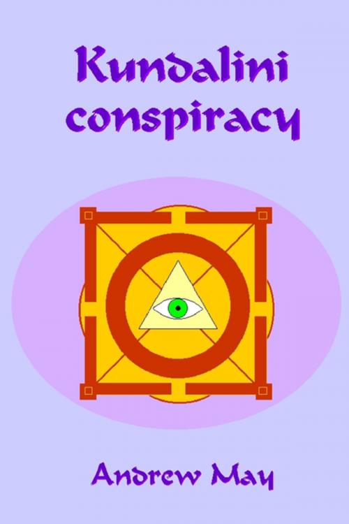 Cover of the book Kundalini Conspiracy by Andrew May, Lulu.com