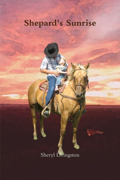 Cover of the book Shepard's Sunrise by Sheryl Livingston, Lulu.com