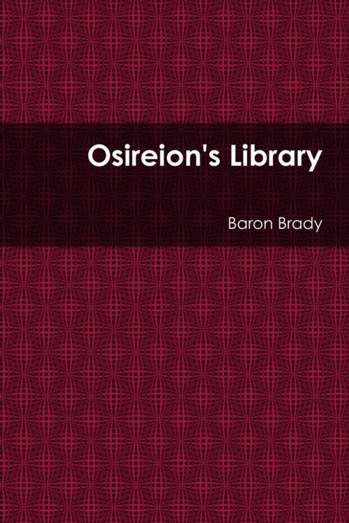 Cover of the book Osireion's Library by Baron Brady, Lulu.com