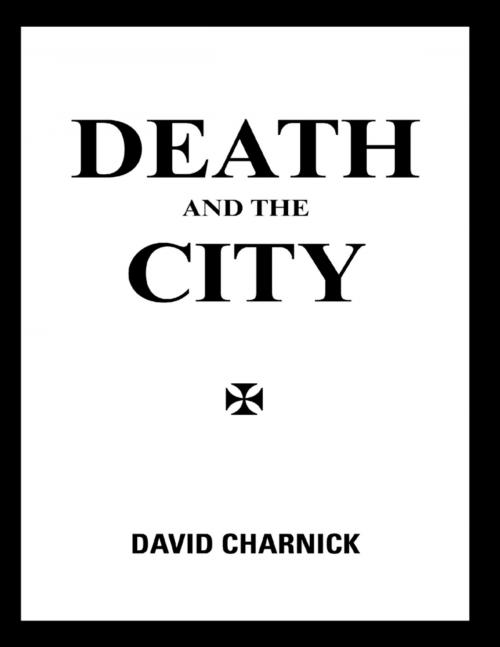 Cover of the book Death and the City by David Charnick, Lulu.com