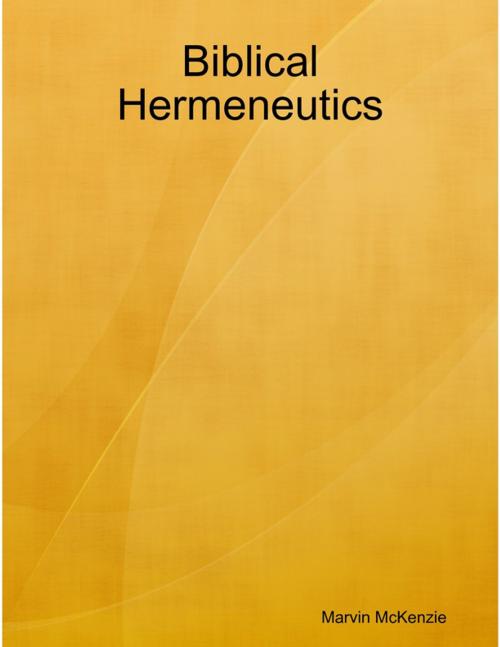 Cover of the book Biblical Hermeneutics by Marvin McKenzie, Lulu.com