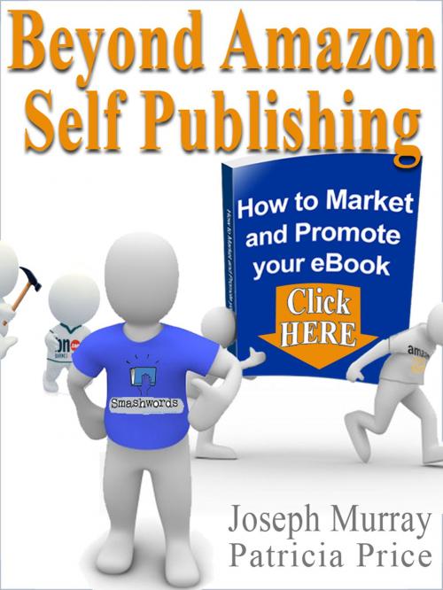 Cover of the book Beyond Amazon Self Publishing by Joseph Murray, Joseph Murray