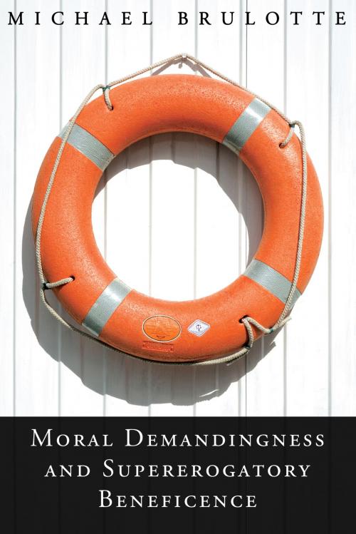Cover of the book Moral Demandingness and Supererogatory Beneficence by Michael Brulotte, Michael Brulotte