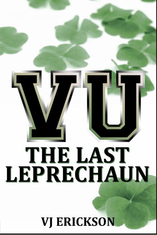 Cover of the book VU The Last Leprechaun: Book Two of the Vampire University Series by VJ Erickson, VJ Erickson