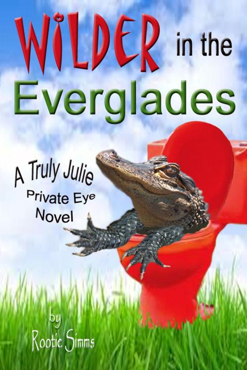 Cover of the book Wilder in the Everglades by Rootie Simms, Rootie Simms