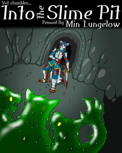 Cover of the book Into the Slime Pit by Min Lungelow, Min Lungelow