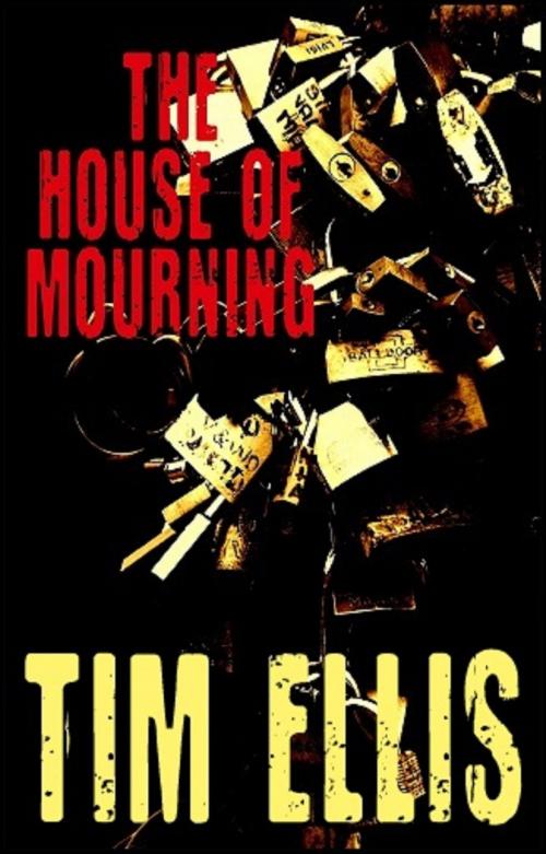 Cover of the book The House of Mourning (P&R9) by Tim Ellis, Tim Ellis