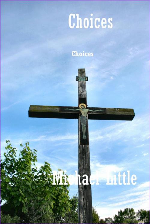 Cover of the book Choices by Mike Little, Mike Little