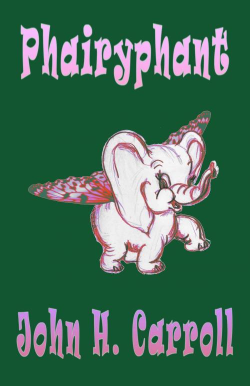 Cover of the book Phairyphant by John H. Carroll, John H. Carroll