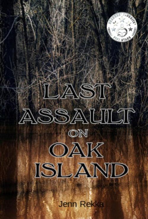 Cover of the book Last Assault on Oak Island by Jenn Rekka, Echo Press