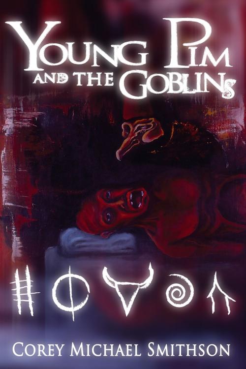 Cover of the book Young Pim And The Goblins by Corey Michael Smithson, Corey Michael Smithson