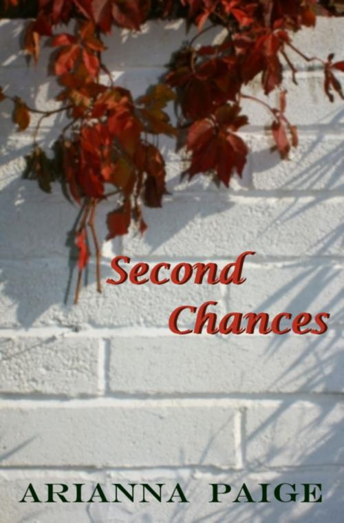 Cover of the book Second Chances by Arianna Paige, Arianna Paige