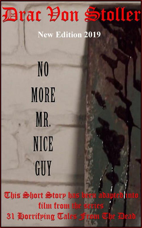 Cover of the book No More Mr. Nice Guy by Drac Von Stoller, Drac Von Stoller