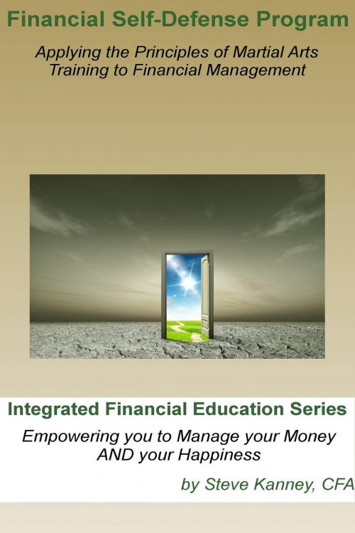 Cover of the book Financial Self Defense Program: Integrated Financial Education Series by Steve Kanney, Steve Kanney