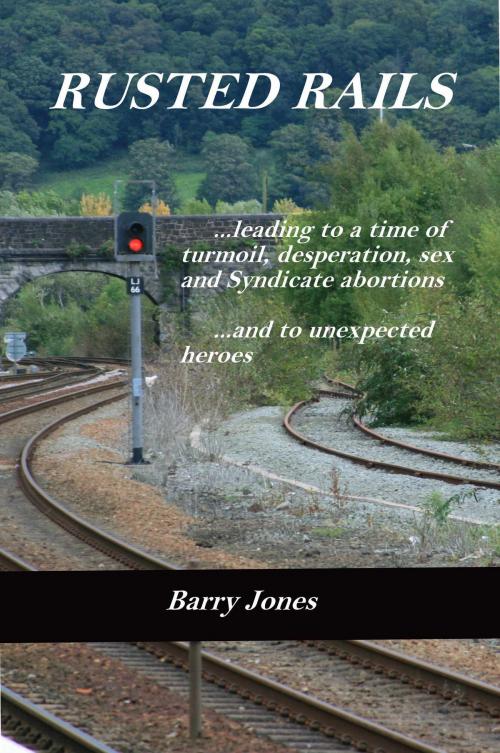 Cover of the book Rusted Rails by Barry Jones, Barry Jones