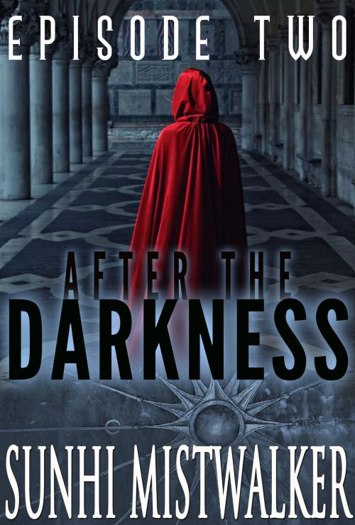 Cover of the book After The Darkness: Episode Two by SunHi Mistwalker, Dark Tales Great Lives, LLC