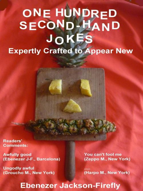 Cover of the book One Hundred Second-hand Jokes by Ebenezer Jackson-Firefly, Ebenezer Jackson-Firefly