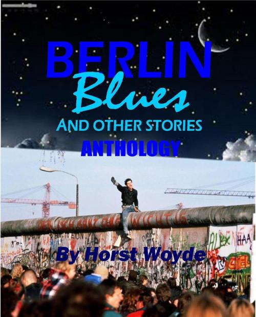 Cover of the book Berlin Blues by Horst Woyde, Horst Woyde