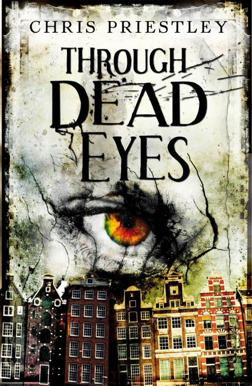 Cover of the book Through Dead Eyes by Chris Priestley, Bloomsbury Publishing