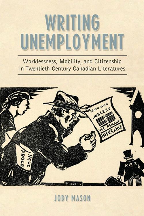 Cover of the book Writing Unemployment by Jody Mason, University of Toronto Press, Scholarly Publishing Division