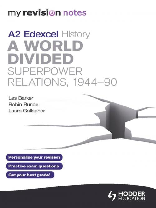 Cover of the book My Revision Notes Edexcel A2 History: A World Divided: Superpower Relations, 1944-90 by Les Barker, Hodder Education