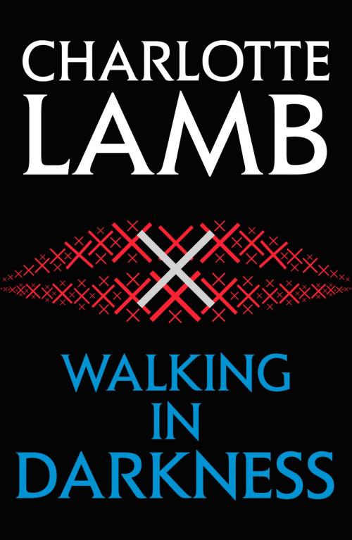 Cover of the book Walking in Darkness by Charlotte Lamb, Hodder & Stoughton