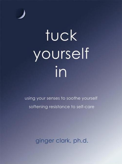 Cover of the book Tuck Yourself In by Ginger Clark PhD, Balboa Press