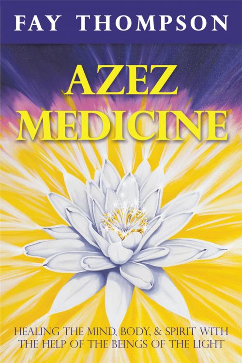 Cover of the book Azez Medicine by Fay Thompson, Balboa Press
