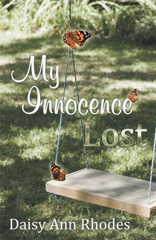 Cover of the book My Innocence Lost by Daisy Ann Rhodes, Balboa Press