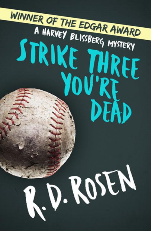 Cover of the book Strike Three You're Dead by R. D. Rosen, MysteriousPress.com/Open Road