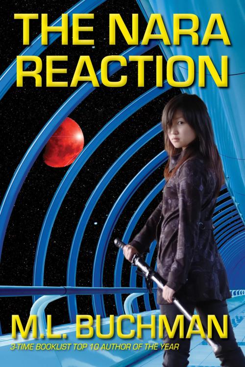 Cover of the book The Nara Reaction by M. L. Buchman, Buchman Bookworks, Inc.