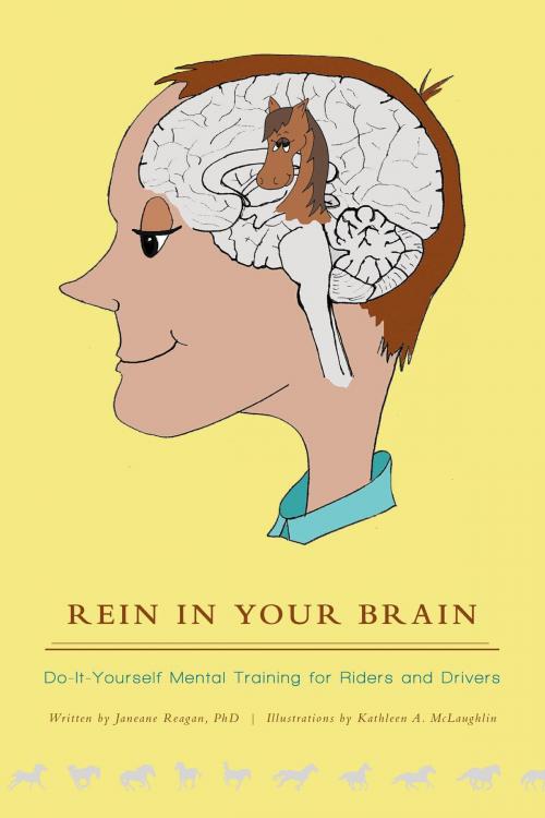 Cover of the book Rein in Your Brain by Janeane Reagan, FriesenPress