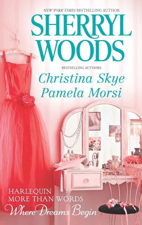 Cover of the book More Than Words, Where Dreams Begin by Sherryl Woods, Christina Skye, Pamela Morsi, Harlequin