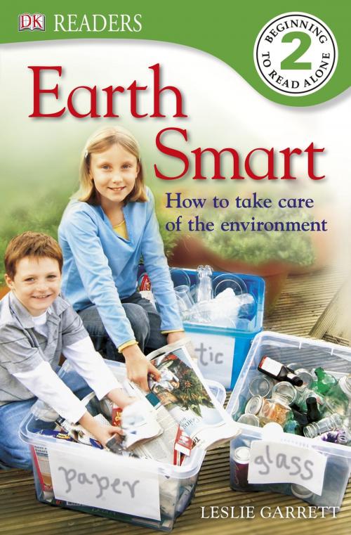 Cover of the book DK Readers L2: Earth Smart by Leslie Garrett, DK Publishing