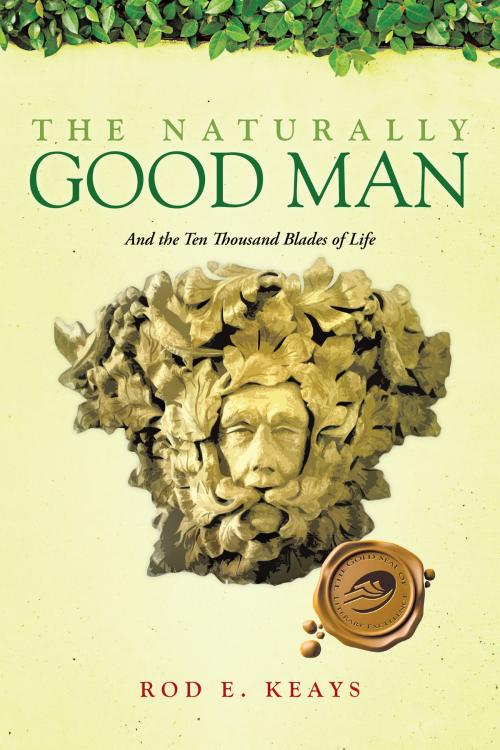 Cover of the book The Naturally Good Man by Rod E. Keays, Trafford Publishing