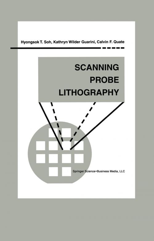 Cover of the book Scanning Probe Lithography by Hyongsok T. Soh, Kathryn Wilder Guarini, Calvin F. Quate, Springer US