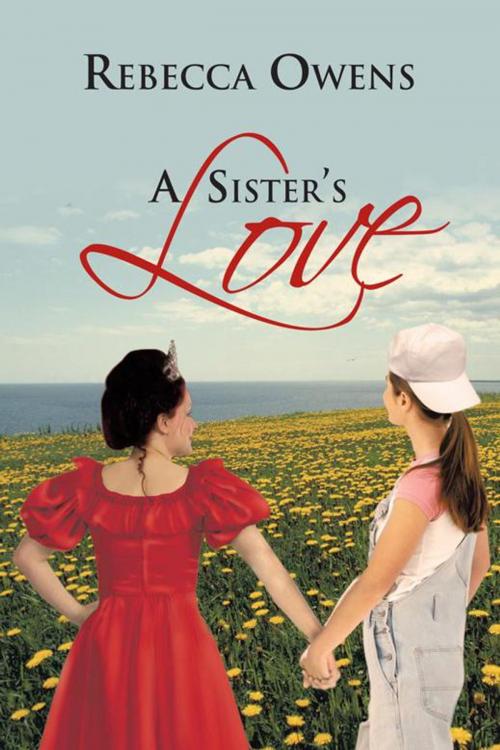 Cover of the book A Sister's Love by Rebecca Owens, iUniverse