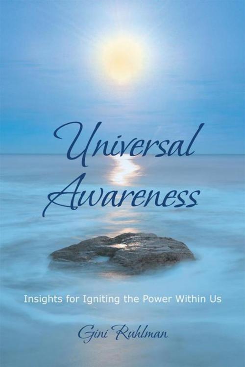 Cover of the book Universal Awareness by Gini Ruhlman, iUniverse