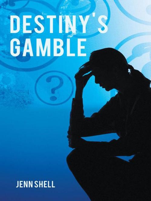 Cover of the book Destiny’S Gamble by Jenn Shell, iUniverse