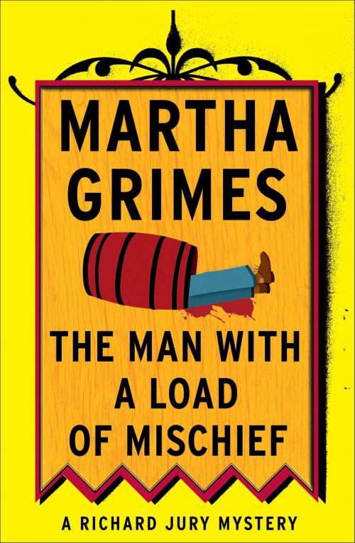 Cover of the book The Man with a Load of Mischief by Martha Grimes, Scribner