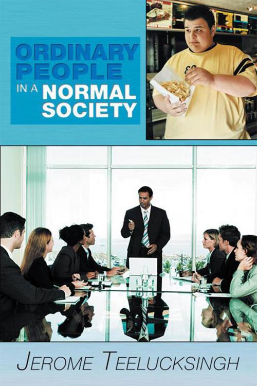 Cover of the book Ordinary People in a Normal Society by Jerome Teelucksingh, Xlibris US